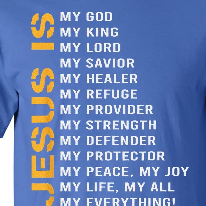 Jesus Is My Everything Jesus Gift Tall T-Shirt