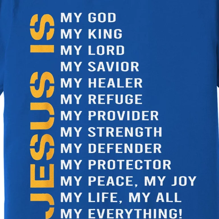 Jesus Is My Everything Jesus Gift Premium T-Shirt