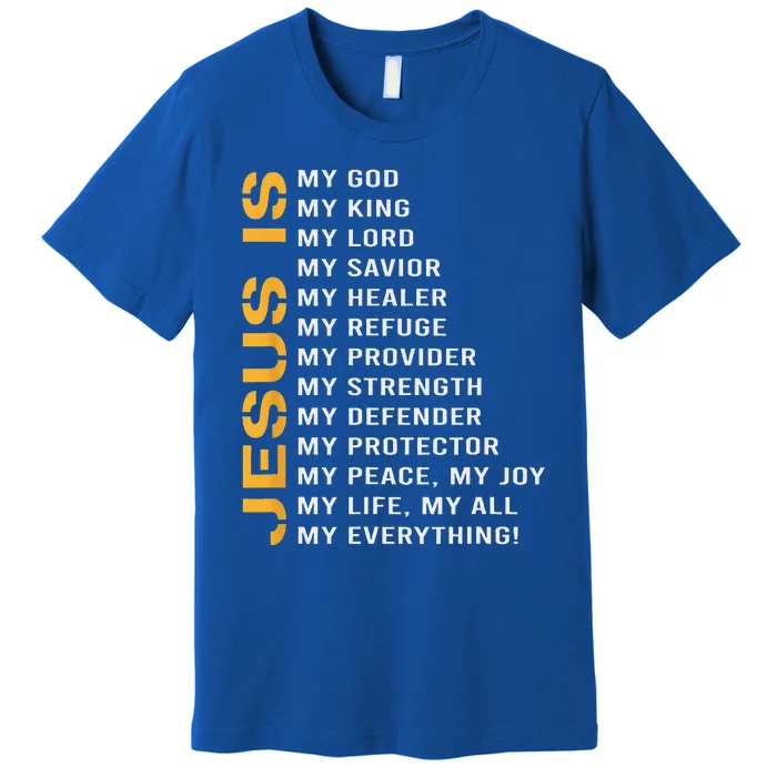 Jesus Is My Everything Jesus Gift Premium T-Shirt