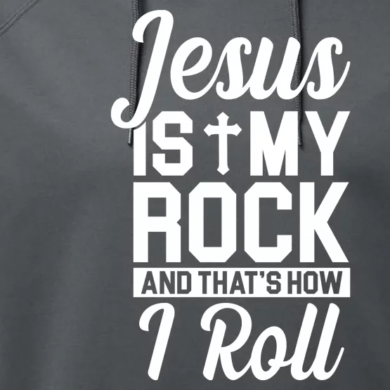 Jesus Is My Rock And That's How I Roll Performance Fleece Hoodie