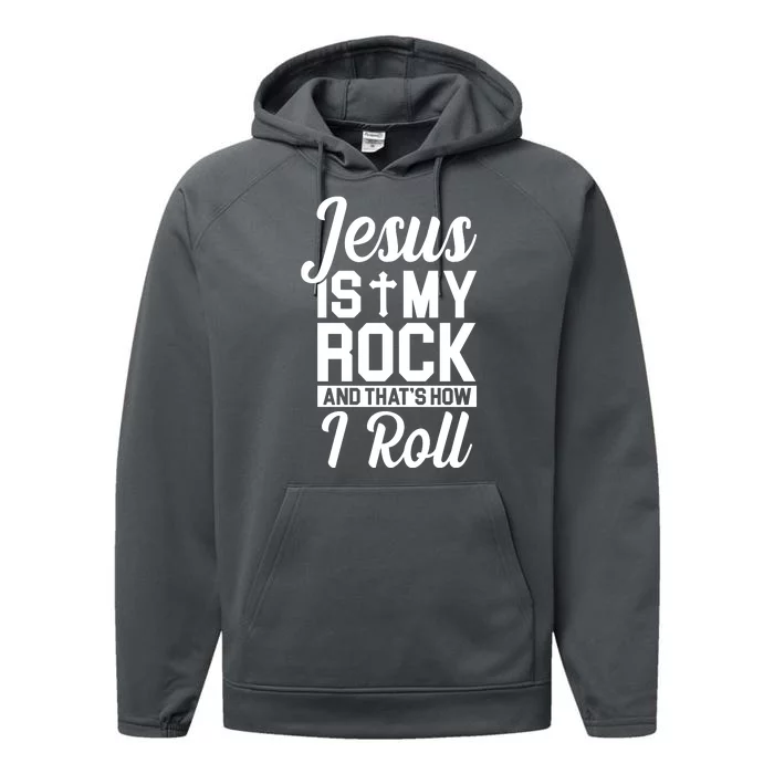 Jesus Is My Rock And That's How I Roll Performance Fleece Hoodie