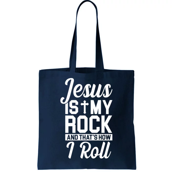 Jesus Is My Rock And That's How I Roll Tote Bag