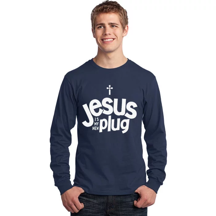 Jesus Is My New Plug Funny Christian Convert Tall Long Sleeve T-Shirt