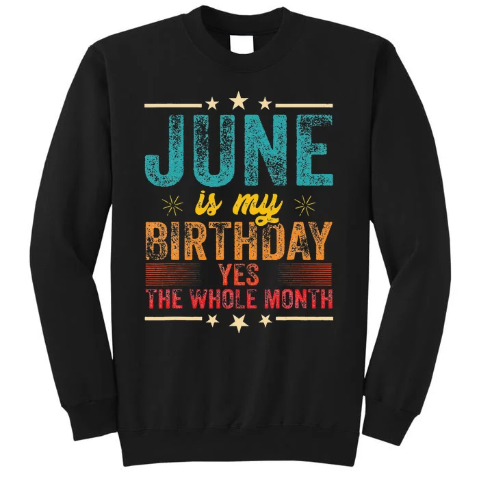 June is my birthday Yes the whole month Tall Sweatshirt