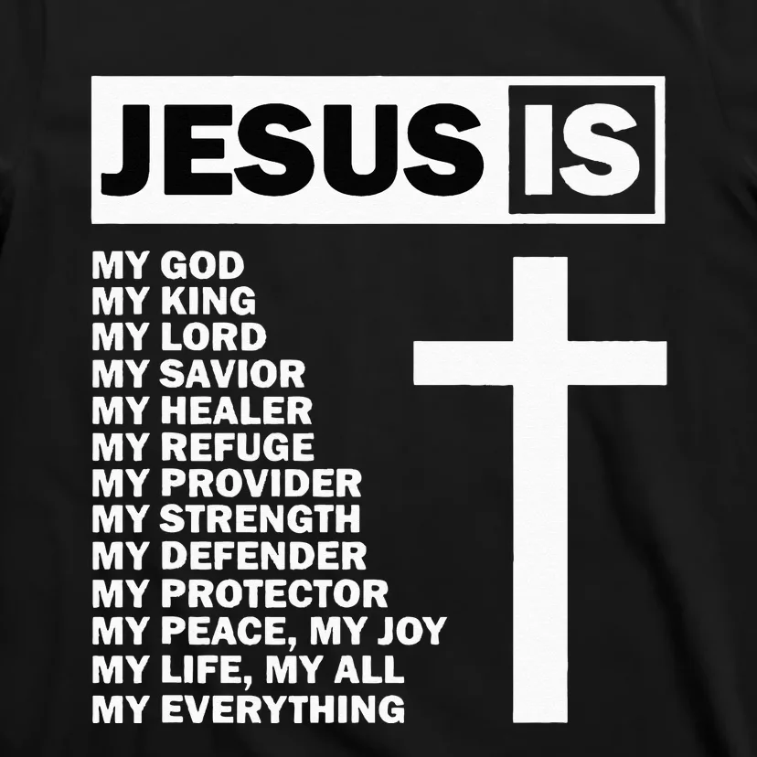 Jesus Is My All My Everything My God Lord Savior T-Shirt