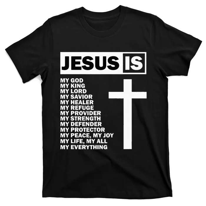 Jesus Is My All My Everything My God Lord Savior T-Shirt