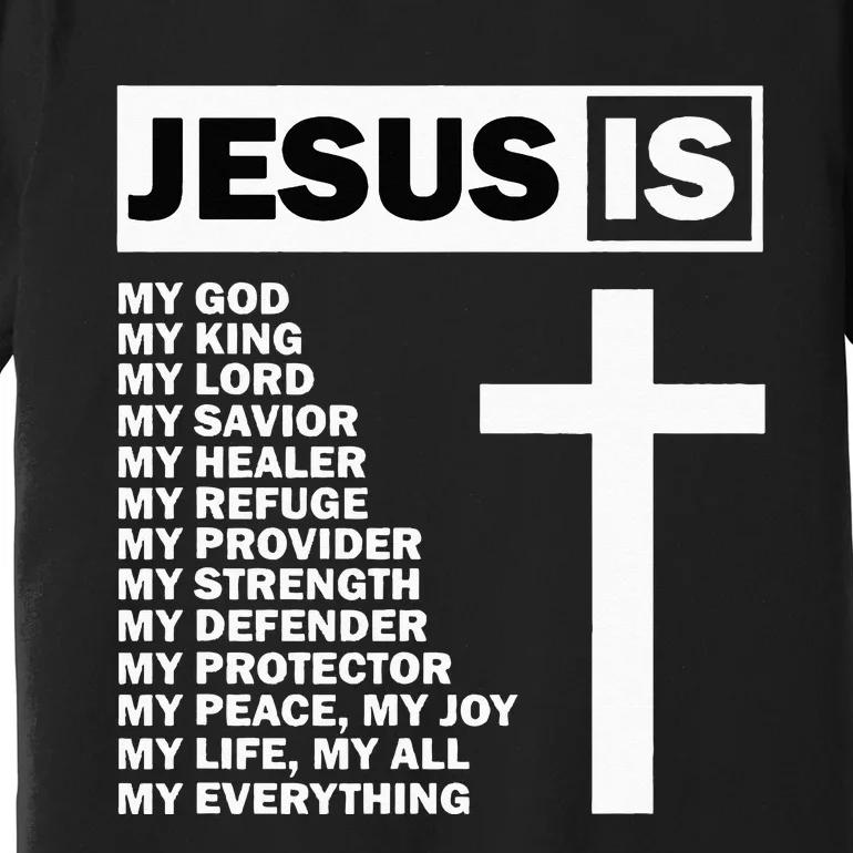 Jesus Is My All My Everything My God Lord Savior Premium T-Shirt