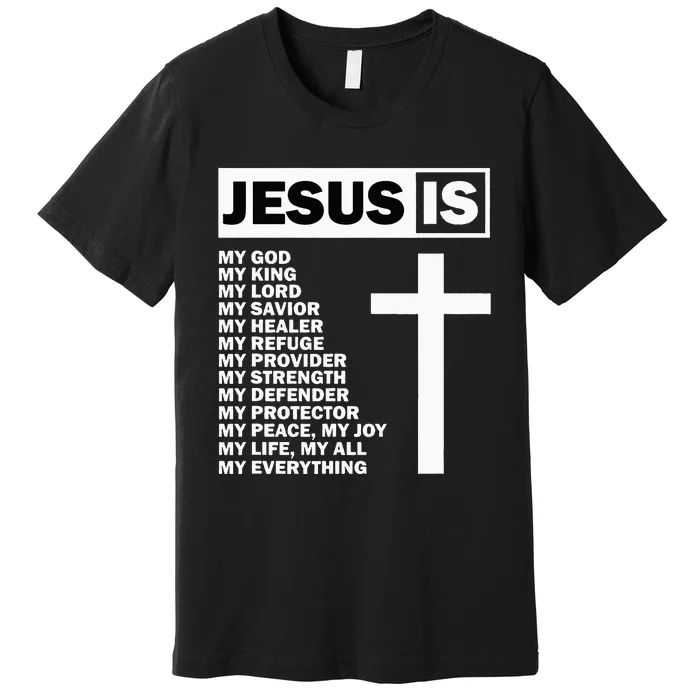 Jesus Is My All My Everything My God Lord Savior Premium T-Shirt