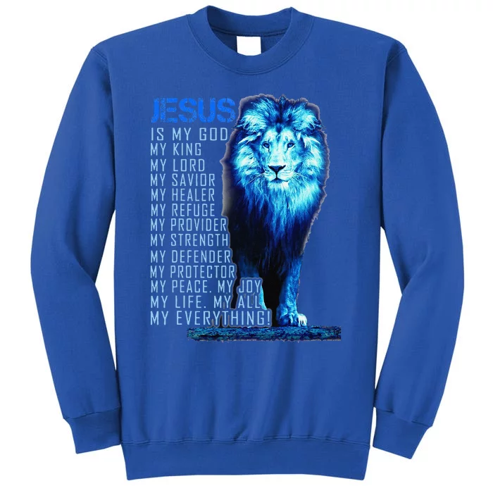 Jesus Is My God King My Lord My Savior Blue Lion Christian Tall Sweatshirt