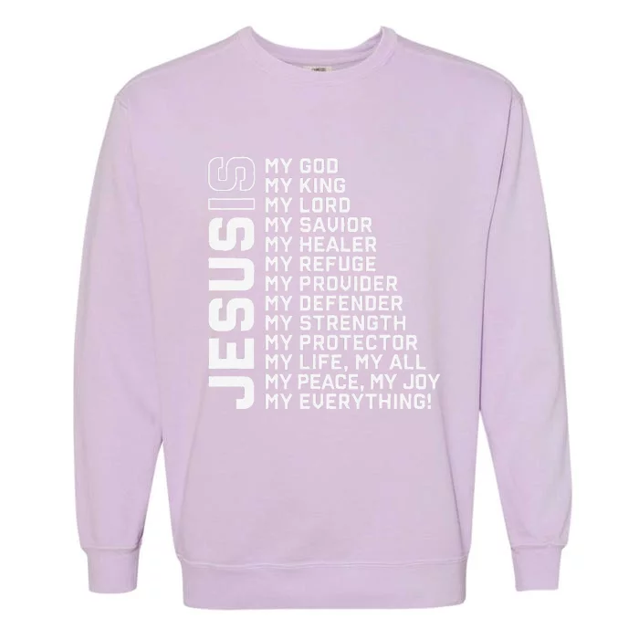 Jesus Is My God My King My Lord My Savior Christian Garment-Dyed Sweatshirt