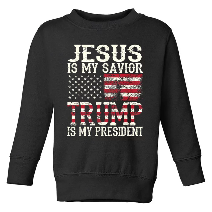 Jesus Is My Savior Trump Is My President 2024 Christian Toddler Sweatshirt