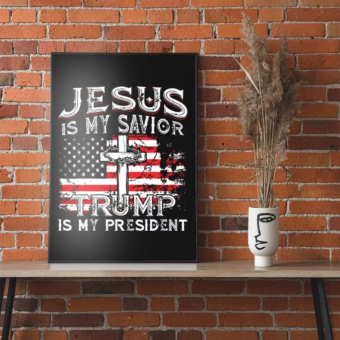 Jesus Is My Savior Trump Is My President American Flag Poster