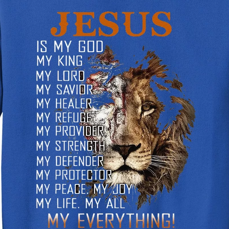 Jesus Is My God King Lord Savior Healer RefugeProvider Tall Sweatshirt