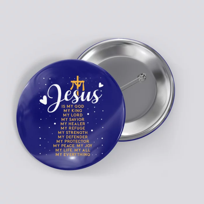 Jesus Is My God My King My Lord My Savior My Healer Button