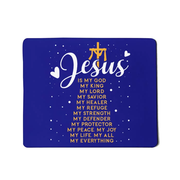 Jesus Is My God My King My Lord My Savior My Healer Mousepad