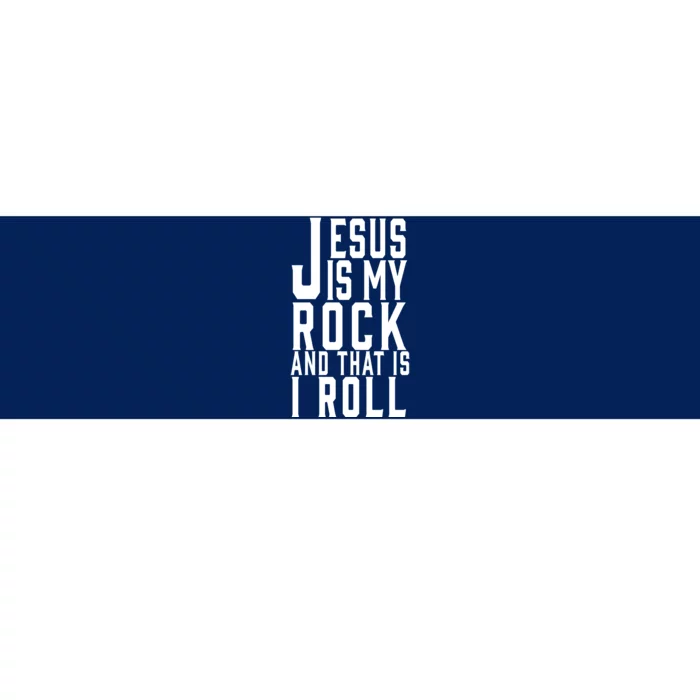 Jesus Is My Rock And Thats How I Roll Bumper Sticker