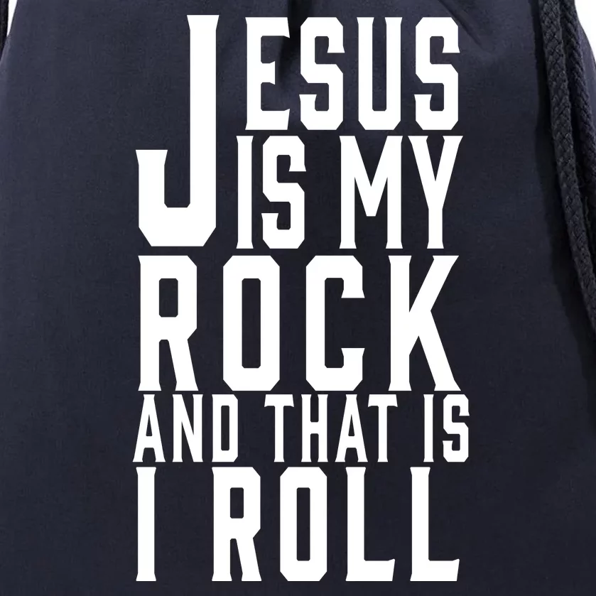 Jesus Is My Rock And Thats How I Roll Drawstring Bag