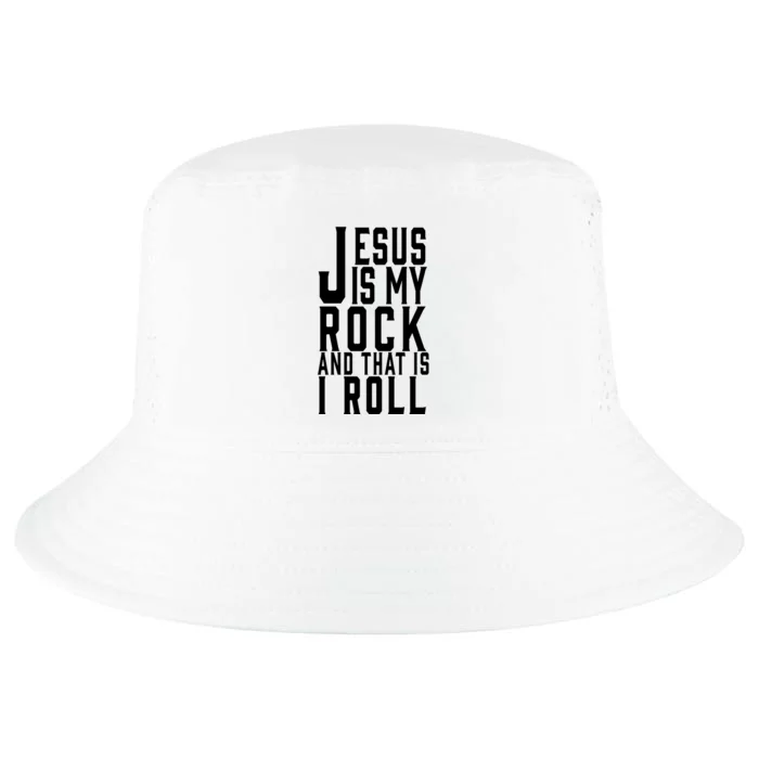 Jesus Is My Rock And Thats How I Roll Cool Comfort Performance Bucket Hat