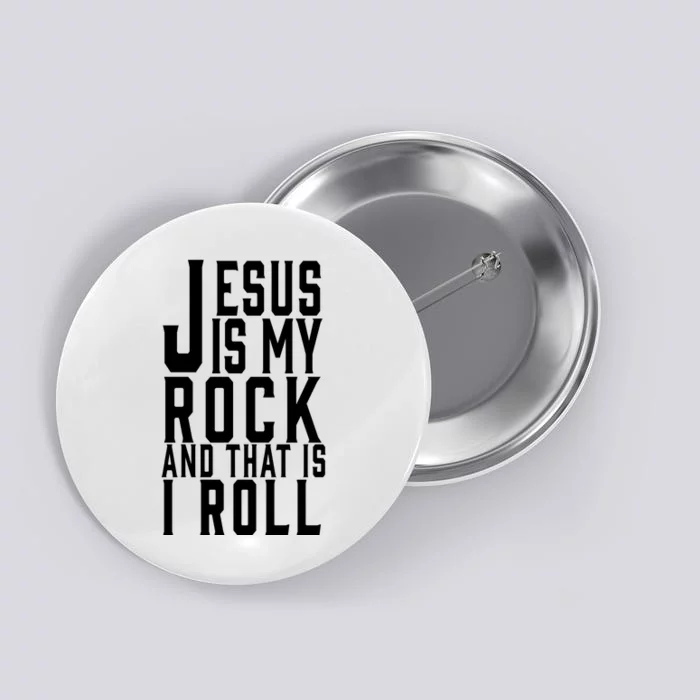 Jesus Is My Rock And Thats How I Roll Button