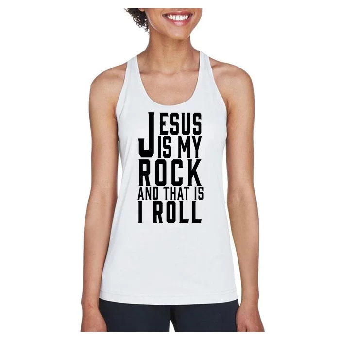 Jesus Is My Rock And Thats How I Roll Women's Racerback Tank