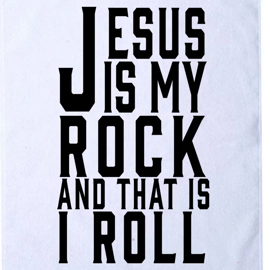 Jesus Is My Rock And Thats How I Roll Platinum Collection Golf Towel