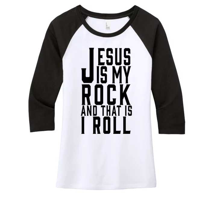 Jesus Is My Rock And Thats How I Roll Women's Tri-Blend 3/4-Sleeve Raglan Shirt