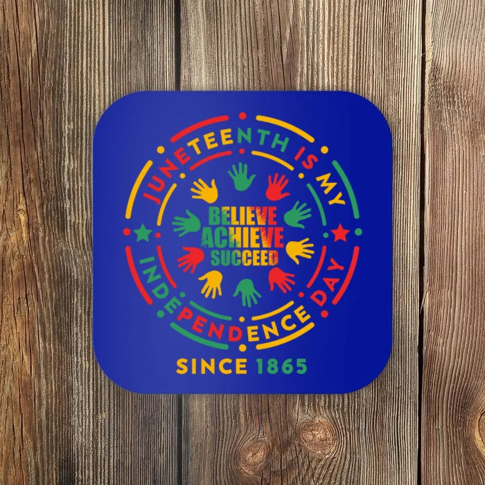 Junenth Is My Independence Day Believe Achieve Succeed Cute Gift Coaster