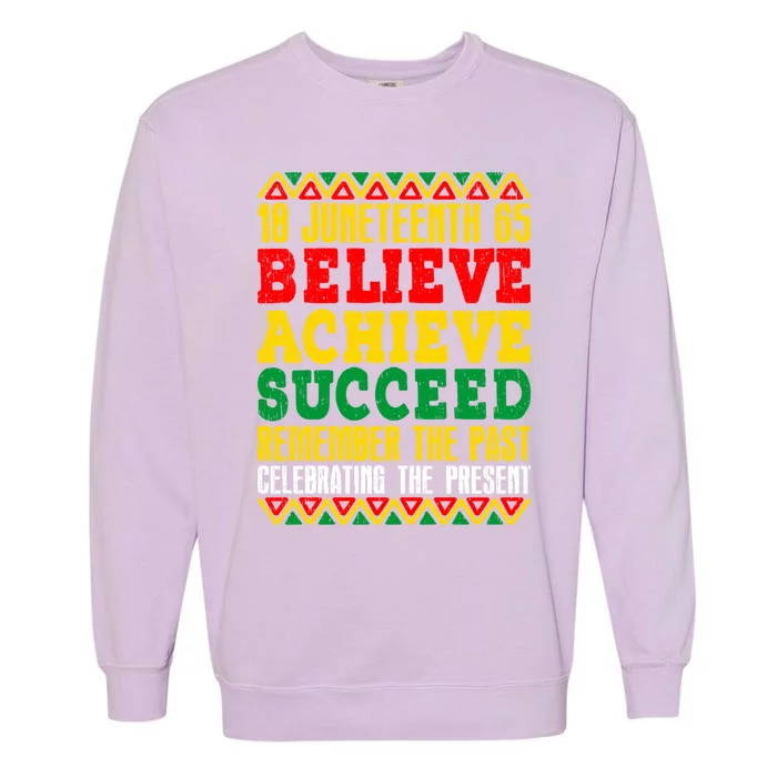 Junenth Is My Independence Day Believe Achieve Succeed Gift Garment-Dyed Sweatshirt