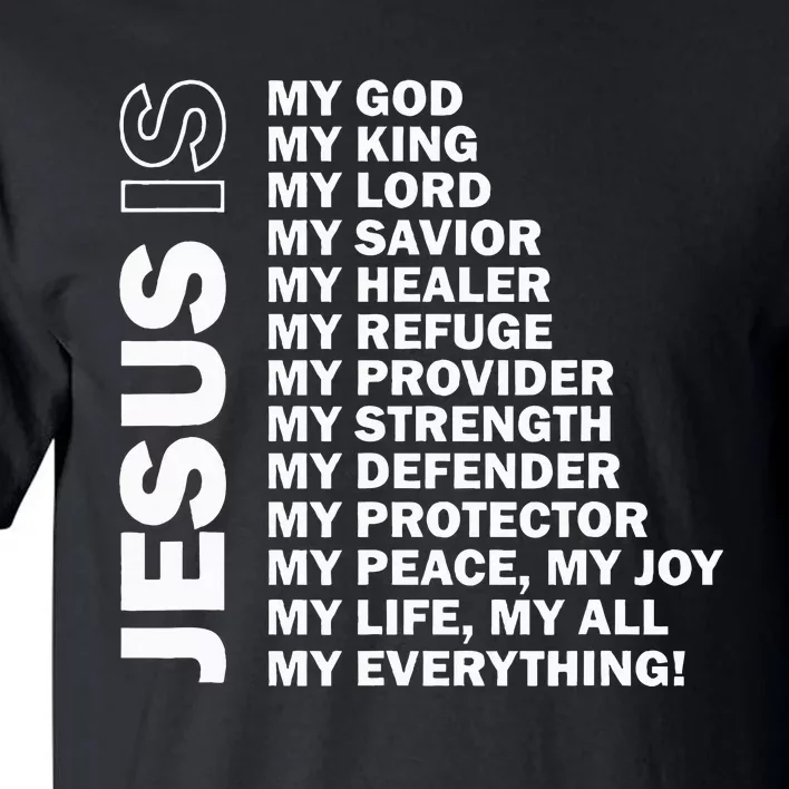 Jesus Is My All My Everything My God Lord Savior Tall T-Shirt