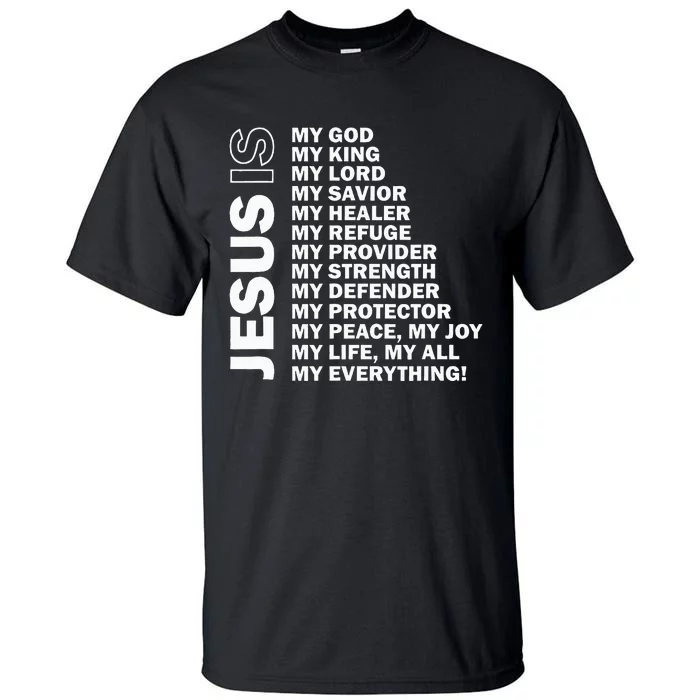 Jesus Is My All My Everything My God Lord Savior Tall T-Shirt