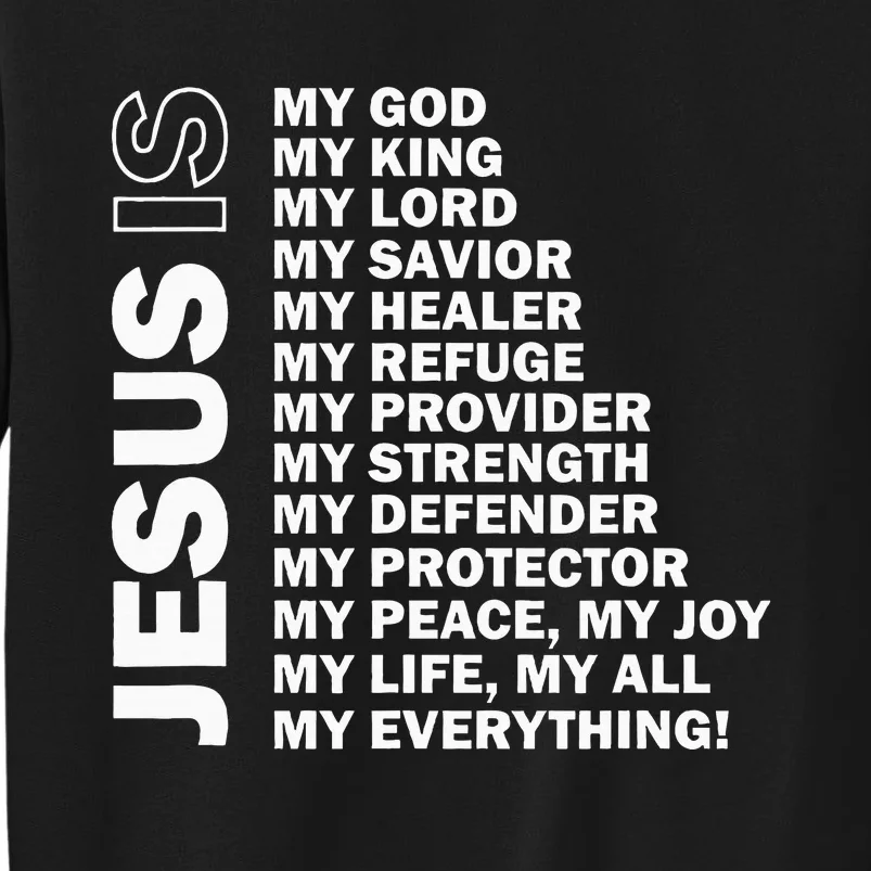 Jesus Is My All My Everything My God Lord Savior Tall Sweatshirt