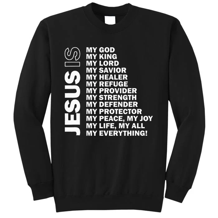 Jesus Is My All My Everything My God Lord Savior Tall Sweatshirt