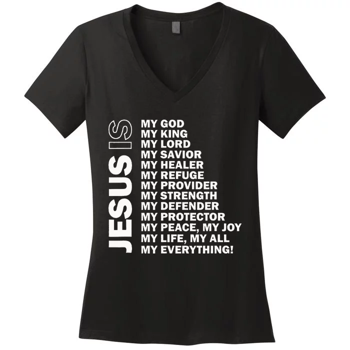 Jesus Is My All My Everything My God Lord Savior Women's V-Neck T-Shirt