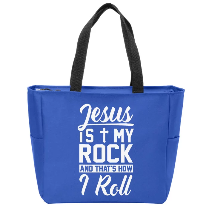 Jesus Is My Rock And Thats How I Roll Christian Zip Tote Bag