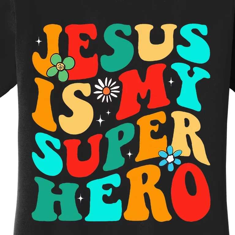 Jesus Is My Superhero Christian Religious Women's T-Shirt