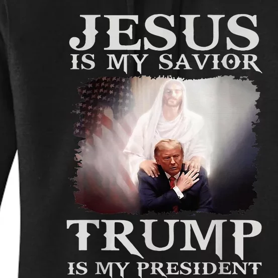 Jesus Is My Savior Trump Is My President Women's Pullover Hoodie