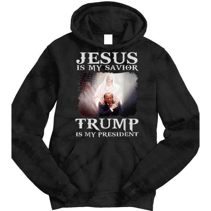 Jesus Is My Savior Trump Is My President Tie Dye Hoodie