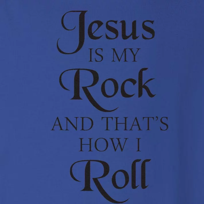 Jesus Is My Rock And Thats How I Roll Christ Size Toddler Long Sleeve Shirt