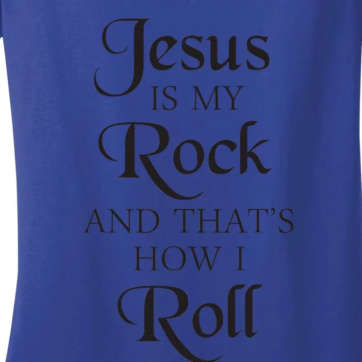 Jesus Is My Rock And Thats How I Roll Christ Size Women's V-Neck T-Shirt