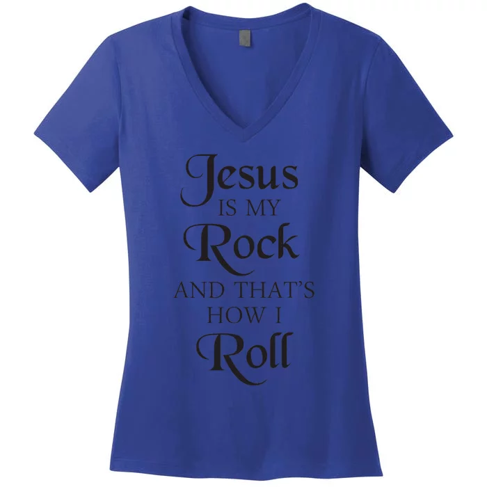 Jesus Is My Rock And Thats How I Roll Christ Size Women's V-Neck T-Shirt