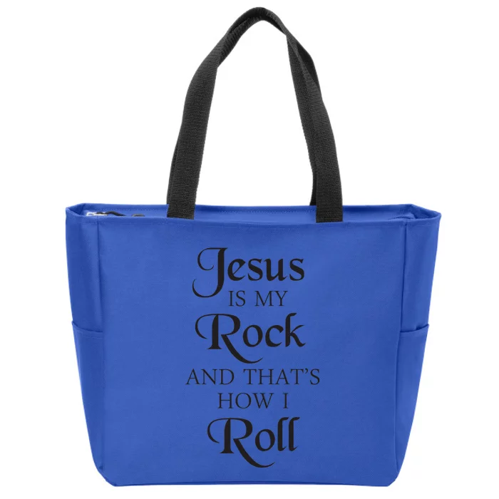 Jesus Is My Rock And Thats How I Roll Christ Size Zip Tote Bag