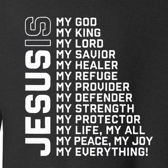 Jesus Is My God My King My Lord My Savior Christian Toddler Sweatshirt