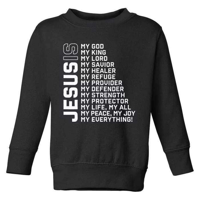 Jesus Is My God My King My Lord My Savior Christian Toddler Sweatshirt