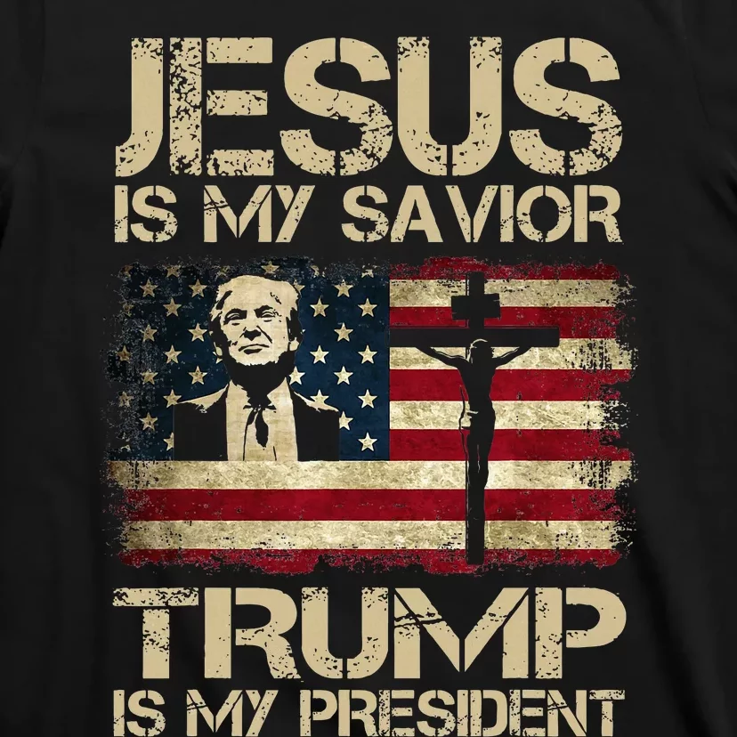 Jesus Is My Savior Trump Is My President Trump 2024 T-Shirt