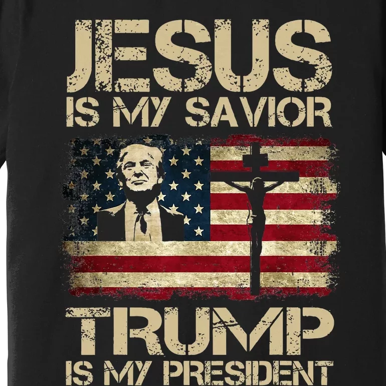 Jesus Is My Savior Trump Is My President Trump 2024 Premium T-Shirt