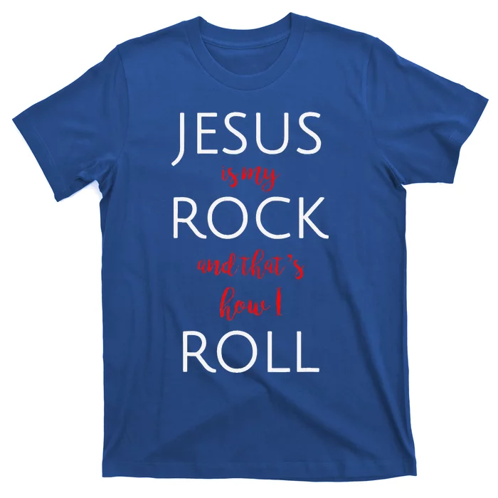 Jesus Is My Rock And Thats How I Roll. T-Shirt