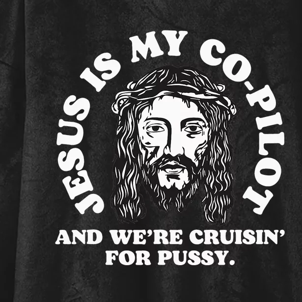 Jesus Is My Copilot and We're Cruising Funny Humor Joke Meme Hooded Wearable Blanket