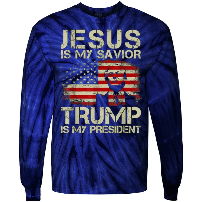 Jesus Is My Savior Trump Is My President Trump 2024 Usa Flag Tie-Dye Long Sleeve Shirt