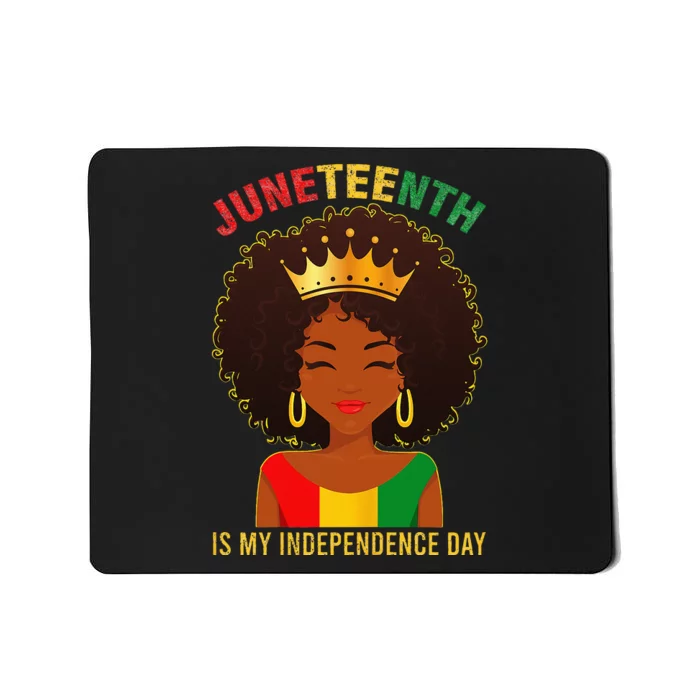 Juneteenth Is My Independence Day Black Wo Freedom Mousepad