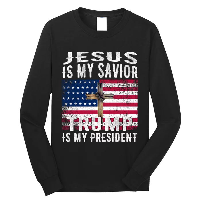 Jesus Is My Savior Trump Is My President American Flag Long Sleeve Shirt